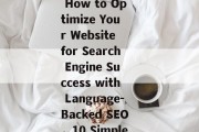 Optimize Your Website for Search Engine Success with Language-Backed SEO，Keyword Research: How to Optimize Your Website for Search Engine Success with Language-Backed SEO，10 Simple Steps to Optimize Your Website for Search Engine Success with Languag