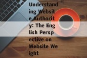 Understanding Website Authority: The English Perspective on Website Weight