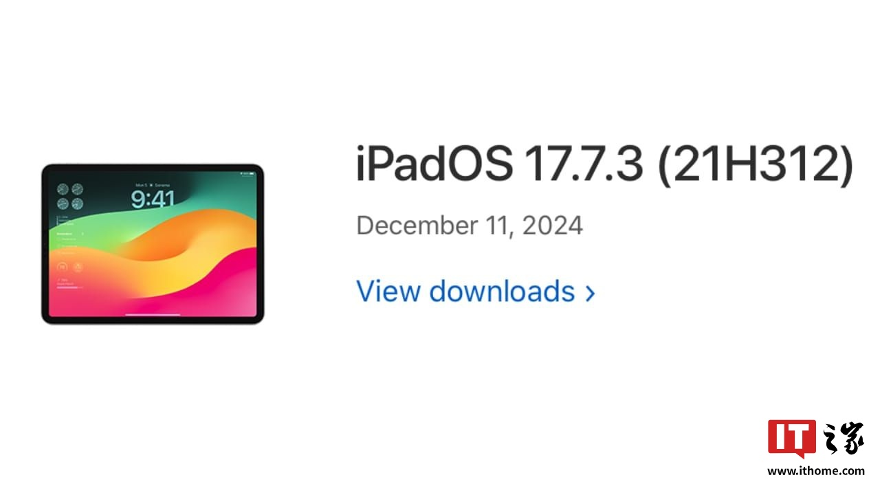 苹果发布 iPadOS 17.7.3 更新,修复多个高危漏洞